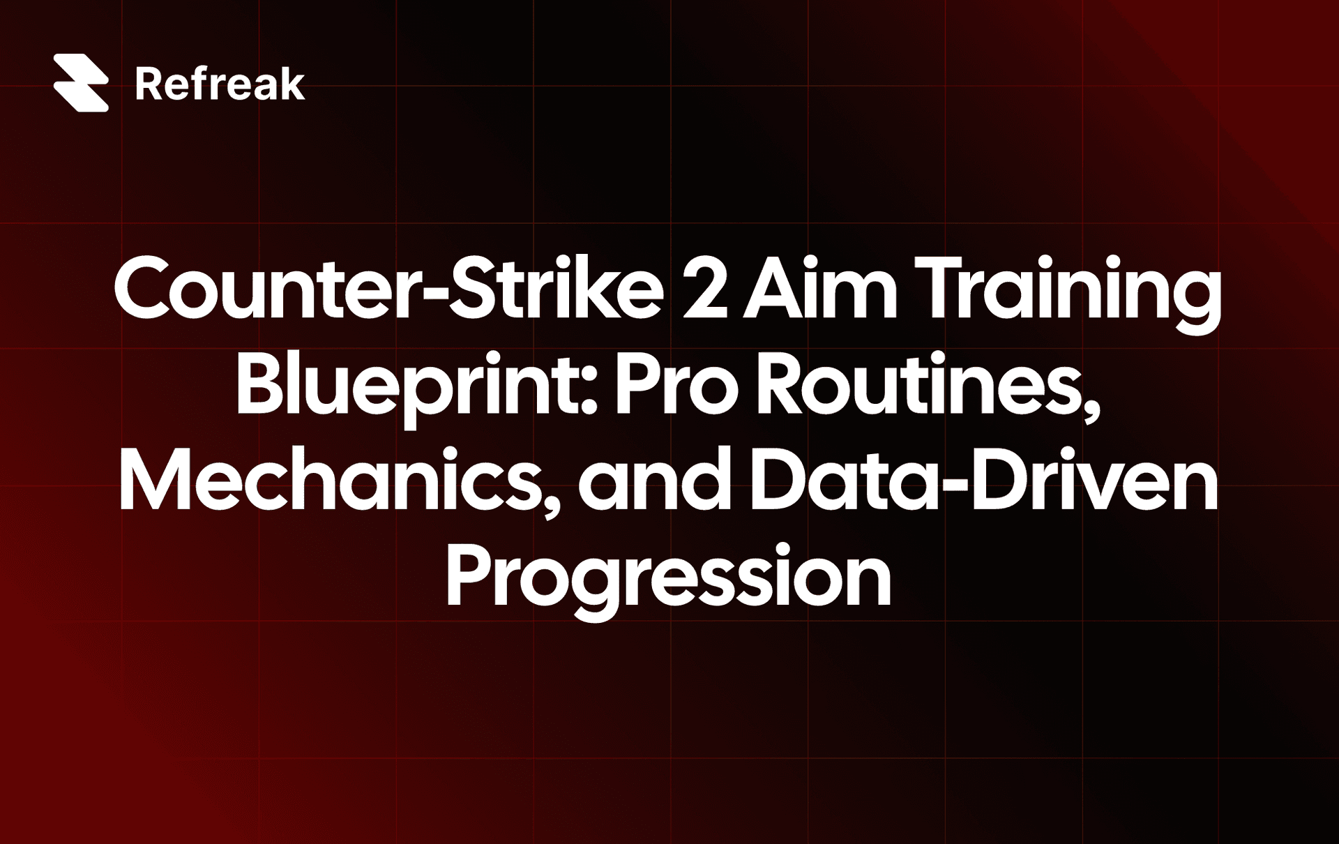 Counter-Strike 2 Aim Training Blueprint: Pro Routines, Mechanics, and Data-Driven Progression