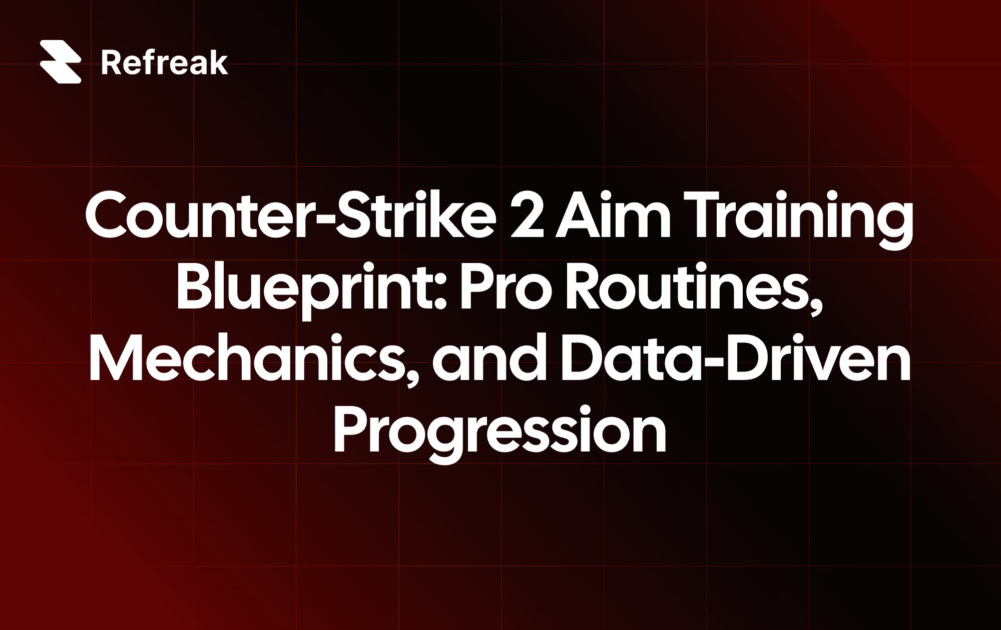 Counter-Strike 2 Aim Training Blueprint: Pro Routines, Mechanics, and Data-Driven Progression